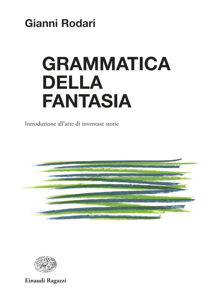 Libro - Grammatica della fantasia. Introduzione all'arte di inventare storie, di Gianni Rodari