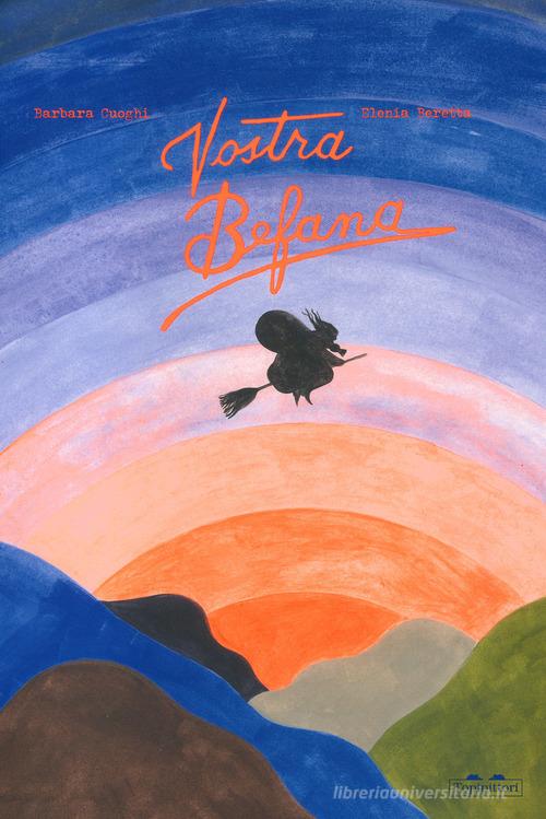 Libro -   Vostra Befana -Barbara Cuoghi , Elenia Beretta