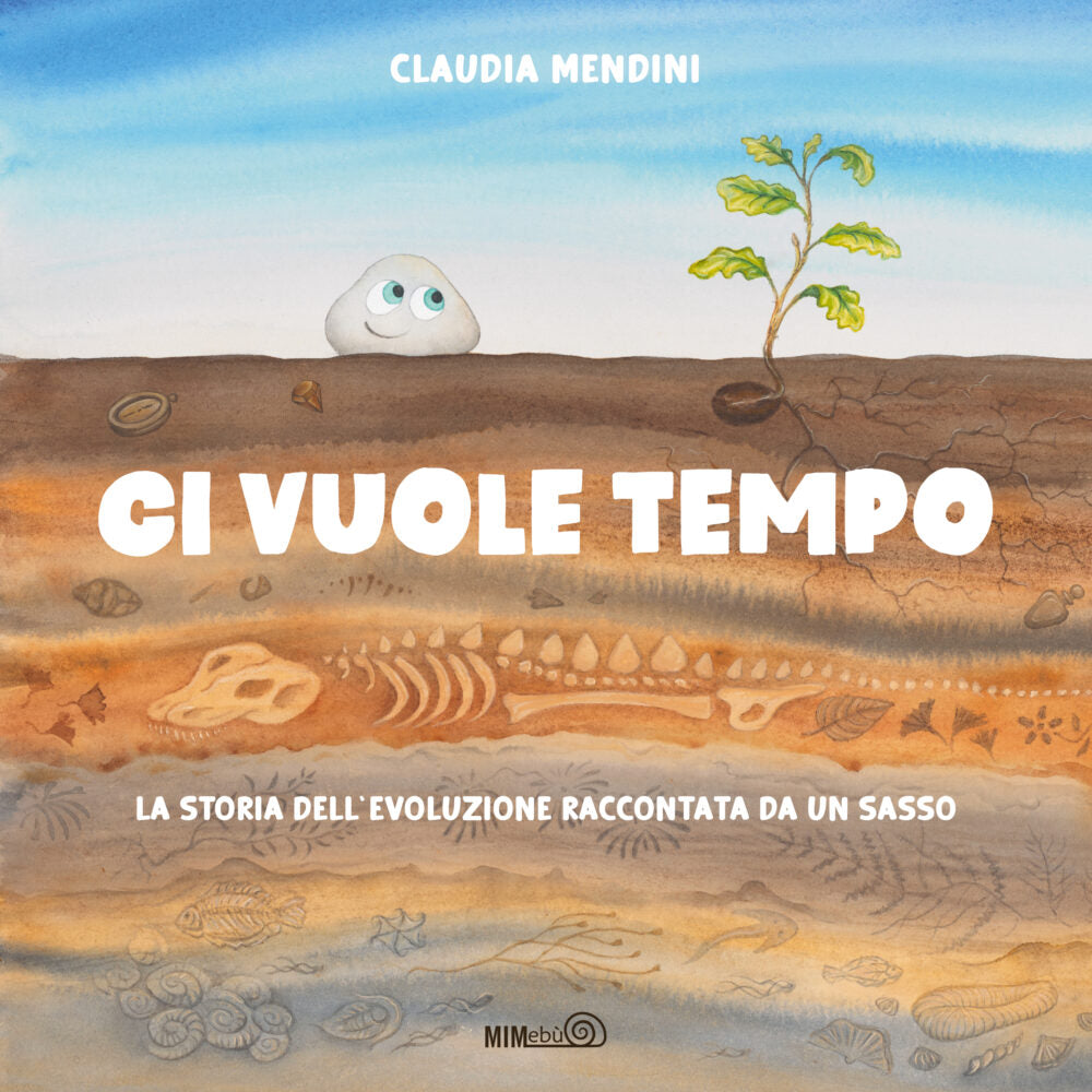 Libro - Ci vuole tempo. La storia dell’evoluzione raccontata da un sasso - Claudia Mendini