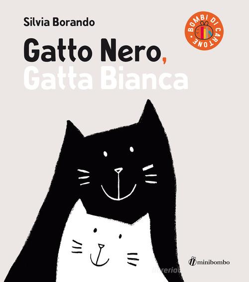 Libro Gatto Nero, Gatta Bianca, di Silvia Borando - editore minibombo