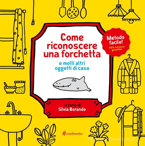Libro - Come riconoscere una forchetta e molti altri oggetti di casa