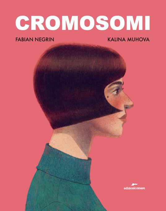 Libro - Cromosomi -  Fabian Negrin , Kalina Muhova