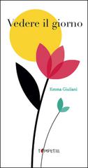 Libro - Vedere il giorno - Emma Giuliani