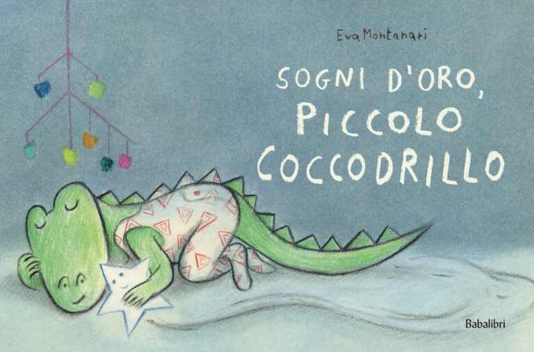 Libro - Sogni d’oro Piccolo Coccodrillo - Eva Montanari
