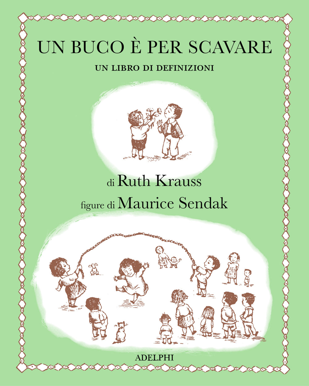 Libro - Un buco è per scavare - Ruth Krauss, Maurice Sendak